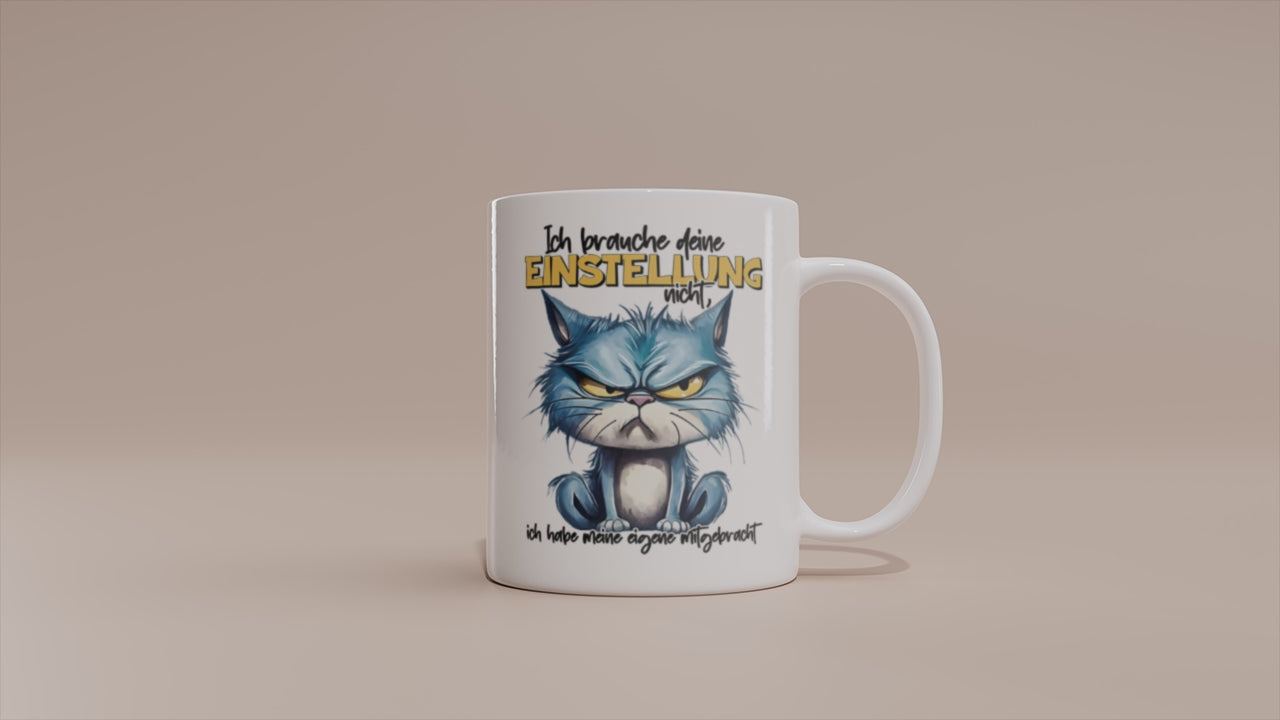 Video: Witzige Katzen Tasse mit dem Spruch „Ich brauche deine Einstellung nicht – ich habe meine eigene mitgebracht“.