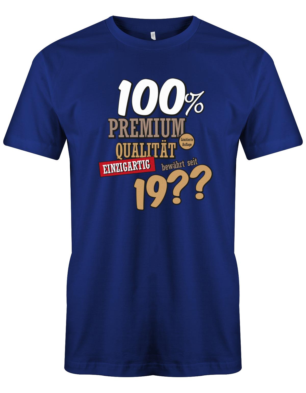 100Prozent-Premium-Qualit-t-shirt-seit-geburtsjahr-Herren-Geburtstag-Shirt-Lustiges T-Shirt zu Bedruckt Junge Lustig ist ein tolles  geschenk Jungen  geburtstag Junge  Geburtstag tshirt ✓ shirt geburtstag royalblau
