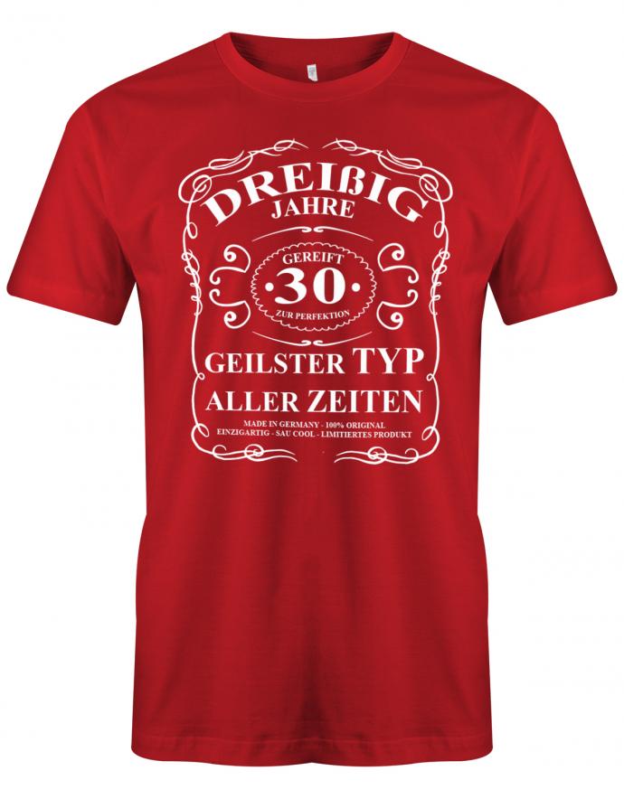 Lustiges T-Shirt zum 30. Geburtstag für den Mann Bedruckt mit dreißig Jahre gereift zur Perfektion  Geilster Typ aller Zeiten Made in Germany 100% Original Einzigartig Sau Cool Limitiertes Produkt. Rot