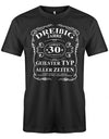 Lustiges T-Shirt zum 30. Geburtstag für den Mann Bedruckt mit dreißig Jahre gereift zur Perfektion  Geilster Typ aller Zeiten Made in Germany 100% Original Einzigartig Sau Cool Limitiertes Produkt. Schwarz