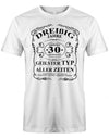 Lustiges T-Shirt zum 30. Geburtstag für den Mann Bedruckt mit dreißig Jahre gereift zur Perfektion  Geilster Typ aller Zeiten Made in Germany 100% Original Einzigartig Sau Cool Limitiertes Produkt. Weiss