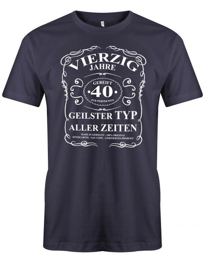 40 Jahre gereift zur Perfektion - geilster Typ aller Zeiten - T-Shirt 40 Geburtstag Männer myShirtStore Navy