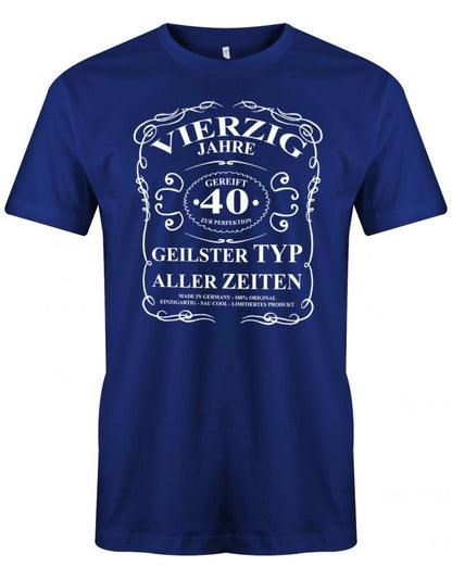 40 Jahre gereift zur Perfektion - geilster Typ aller Zeiten - T-Shirt 40 Geburtstag Männer myShirtStore Royalblau