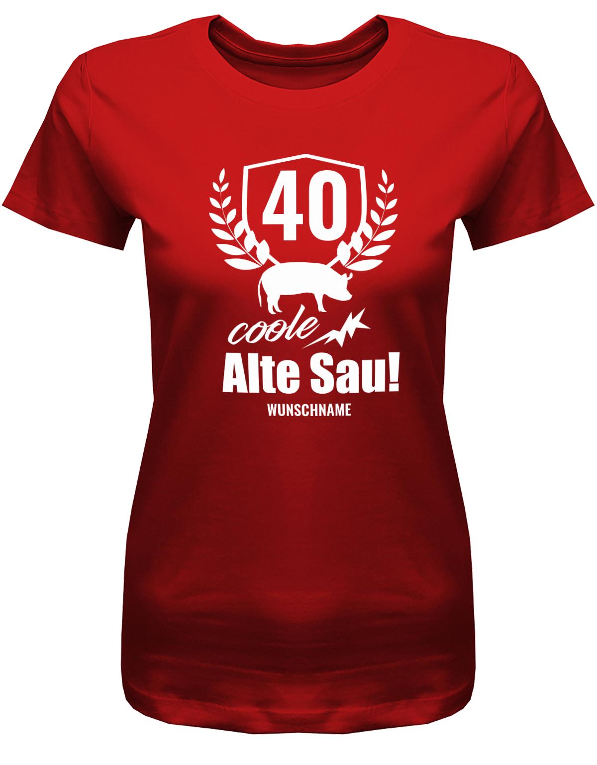 Lustiges T-Shirt zum 40. Geburtstag für die Frau Bedruckt mit 40 coole alte Sau personalisiert mit Name. Rot