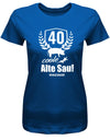 Lustiges T-Shirt zum 40. Geburtstag für die Frau Bedruckt mit 40 coole alte Sau personalisiert mit Name. Royalblau