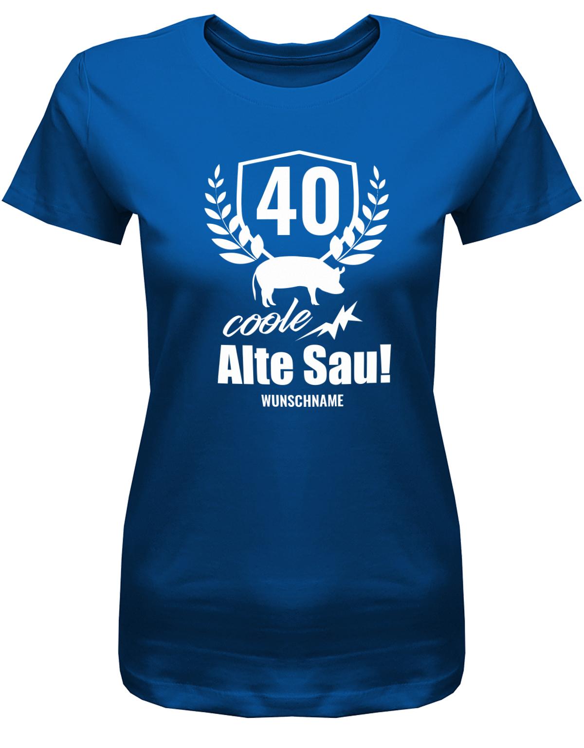 Lustiges T-Shirt zum 40. Geburtstag für die Frau Bedruckt mit 40 coole alte Sau personalisiert mit Name. Royalblau