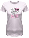 Lustiges T-Shirt zum 40 Geburtstag für die Frau Bedruckt mit 40 Immer noch 'ne geile Sau! Sau mit Sonnenbrille Rosa