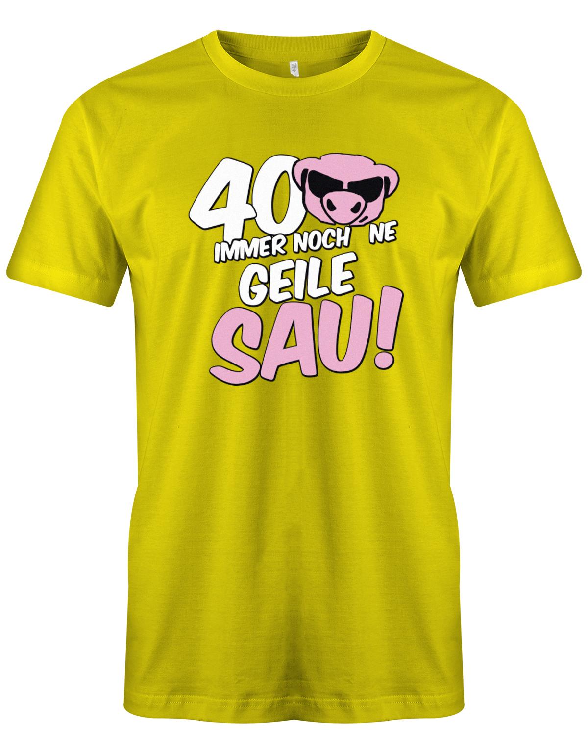 T-Shirt 40 Geburtstag Männer - 40 immer noch ne Geile Sau - Jahrgang 1983 TShirt myShirtStore Gelb