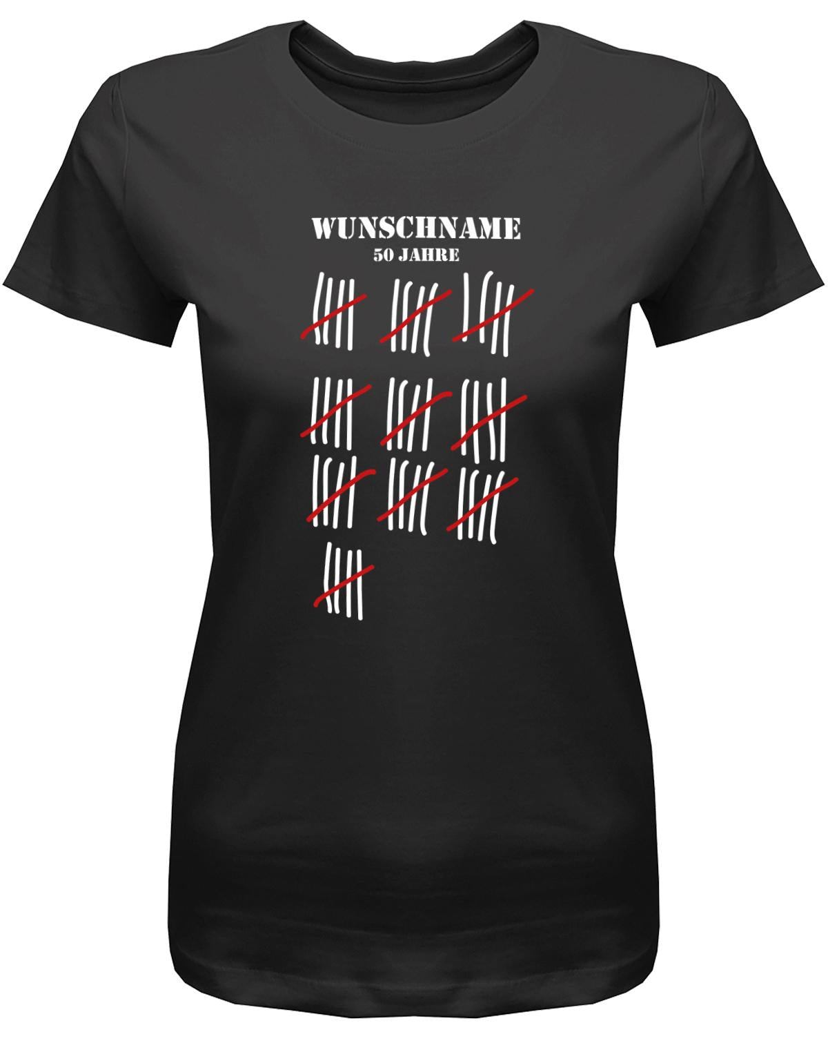 Lustiges T-Shirt zum 50. Geburtstag für die Frau Bedruckt mit Strichliste für jedes geschaffte Jahr ein Strich. Personalisiert mit Name. 50 Striche. Schwarz