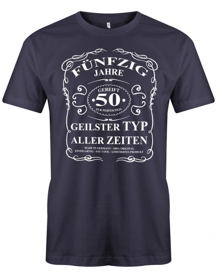 Lustiges T-Shirt zum 50. Geburtstag für den Mann Bedruckt mit fünfzig Jahre gereift zur Perfektion Geilster Typ aller Zeiten Made in Germany 100% Original Einzigartig Sau Cool Limitiertes Produkt. Navy