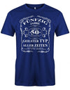 Lustiges T-Shirt zum 50. Geburtstag für den Mann Bedruckt mit fünfzig Jahre gereift zur Perfektion Geilster Typ aller Zeiten Made in Germany 100% Original Einzigartig Sau Cool Limitiertes Produkt. Royalblau