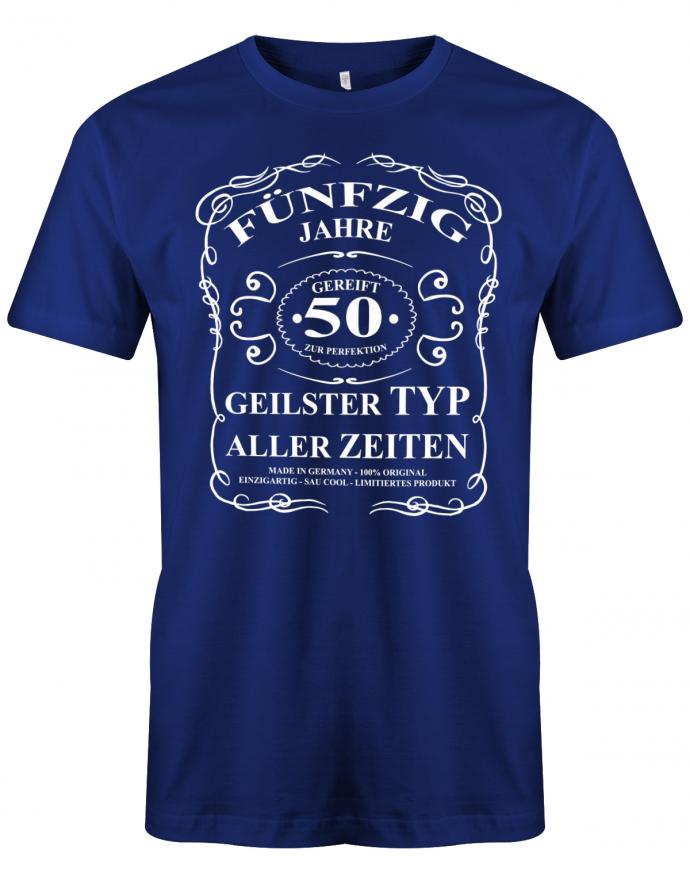 Lustiges T-Shirt zum 50. Geburtstag für den Mann Bedruckt mit fünfzig Jahre gereift zur Perfektion Geilster Typ aller Zeiten Made in Germany 100% Original Einzigartig Sau Cool Limitiertes Produkt. Royalblau