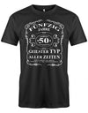 Lustiges T-Shirt zum 50. Geburtstag für den Mann Bedruckt mit fünfzig Jahre gereift zur Perfektion Geilster Typ aller Zeiten Made in Germany 100% Original Einzigartig Sau Cool Limitiertes Produkt. Schwarz