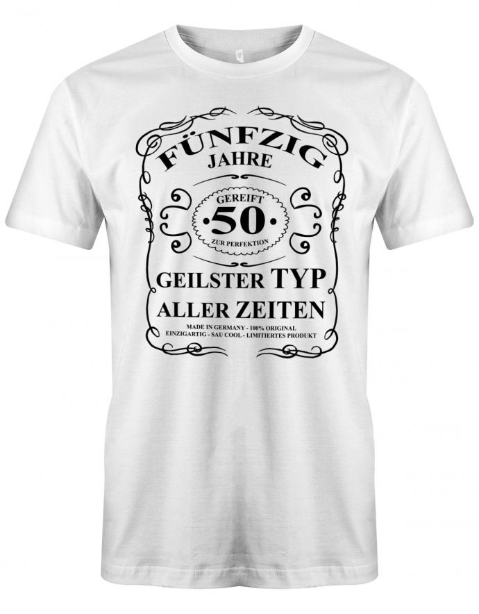 Lustiges T-Shirt zum 50. Geburtstag für den Mann Bedruckt mit fünfzig Jahre gereift zur Perfektion Geilster Typ aller Zeiten Made in Germany 100% Original Einzigartig Sau Cool Limitiertes Produkt. Weiss