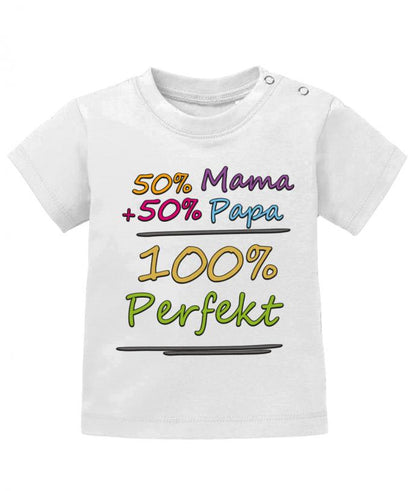 Mama und Papa Sprüche Baby Shirt. 50 Prozent Mama + 50 Prozent Papa = 100 Prozent Perfekt. Weiss