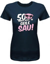Lustiges T-Shirt zum 50 Geburtstag für die Frau Bedruckt mit 50 Immer noch 'ne geile Sau! Sau mit Sonnenbrille Navy
