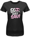 Lustiges T-Shirt zum 50 Geburtstag für die Frau Bedruckt mit 50 Immer noch 'ne geile Sau! Sau mit Sonnenbrille Schwarz
