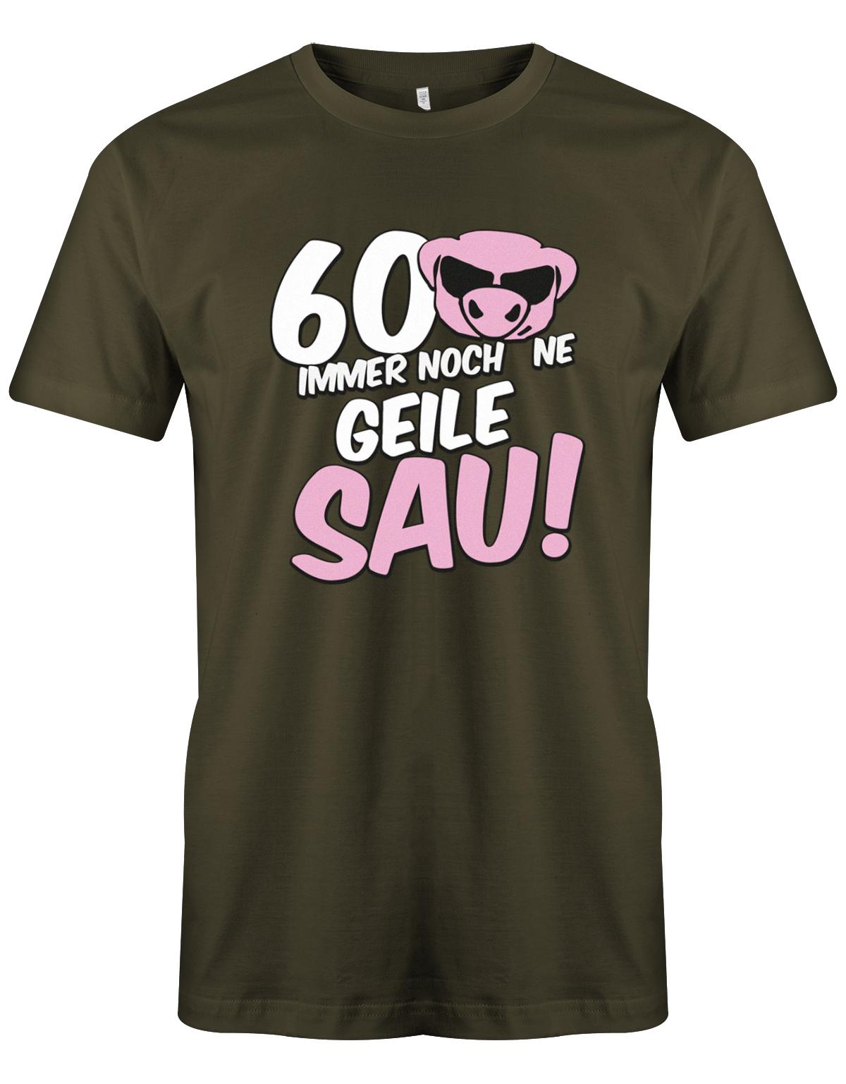 Lustiges T-Shirt zum 60 Geburtstag für den Mann Bedruckt mit 60 Immer noch 'ne geile Sau! Sau mit Sonnenbrille Army