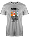 Alkohol löst keine Probleme, aber das tut Wasser auch nicht - Lustige Sprüche - Herren T-Shirt Grau