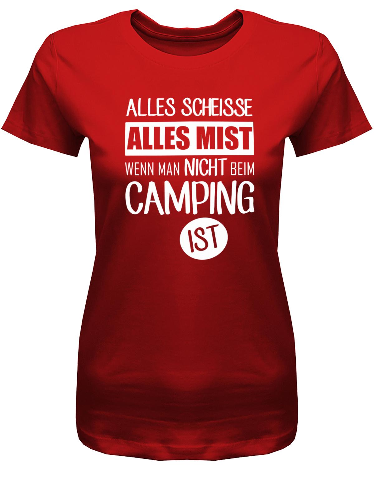 Alles-SCheisse-alles-Mist-wenn-man-nicht-bei-Camping-ist-Damen-Shirt-RotMMlaoQiUlsYlR