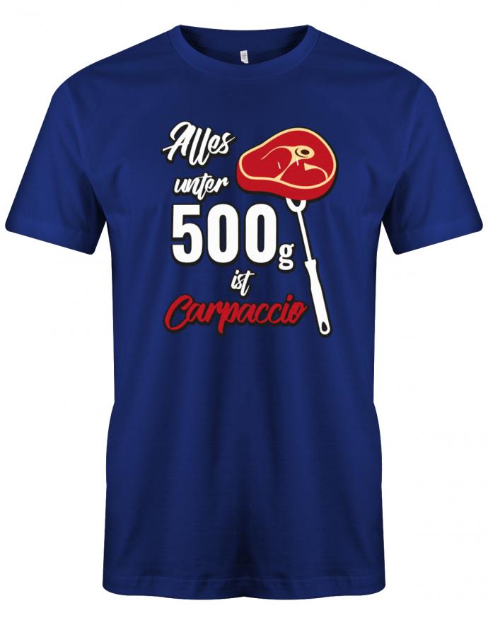 Griller BBQ Tshirt - Alles unter 500 g ist Carpaccio Royalblau