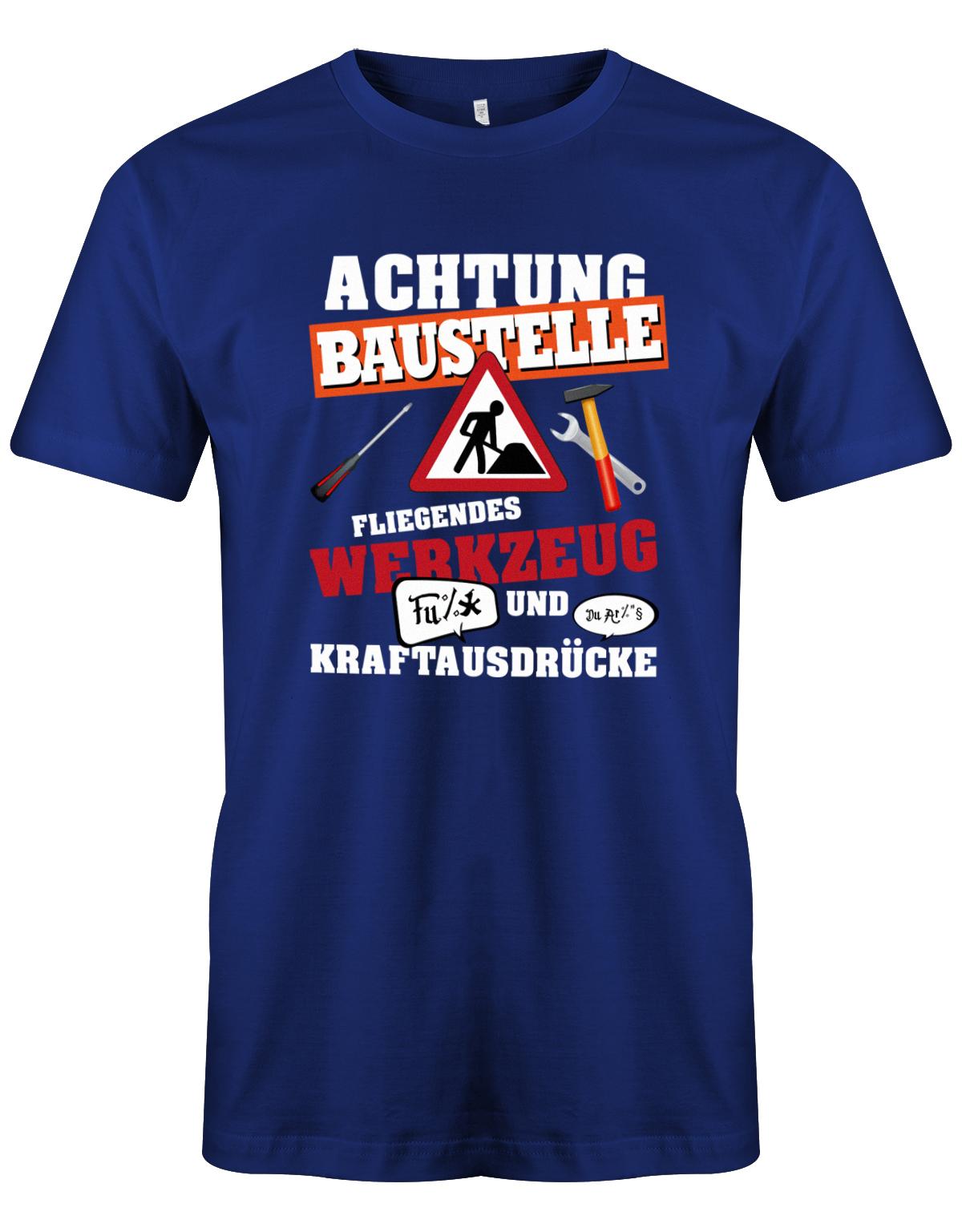 Handwerker Achtung Baustelle fliegendes Werkzeug und Kraftausdrücke - Herren T-Shirt Royalblau