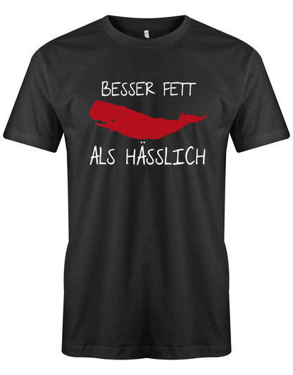 Besser-Fett-als-H-sslich-Herren-Lustig-Spr-che-Shirt-SChwarz
