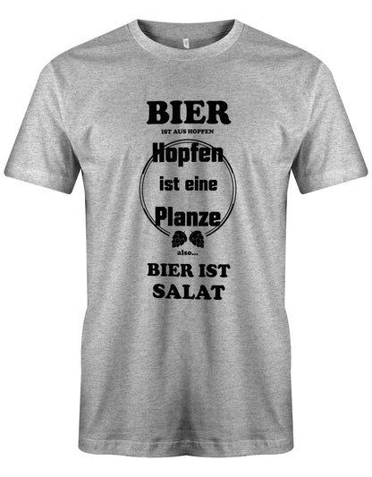 Bier-ist-aus-Hopfen-Hopfen-ist-eine-Pflanze-Bier-ist-Salat-herren-Shirt-Grau