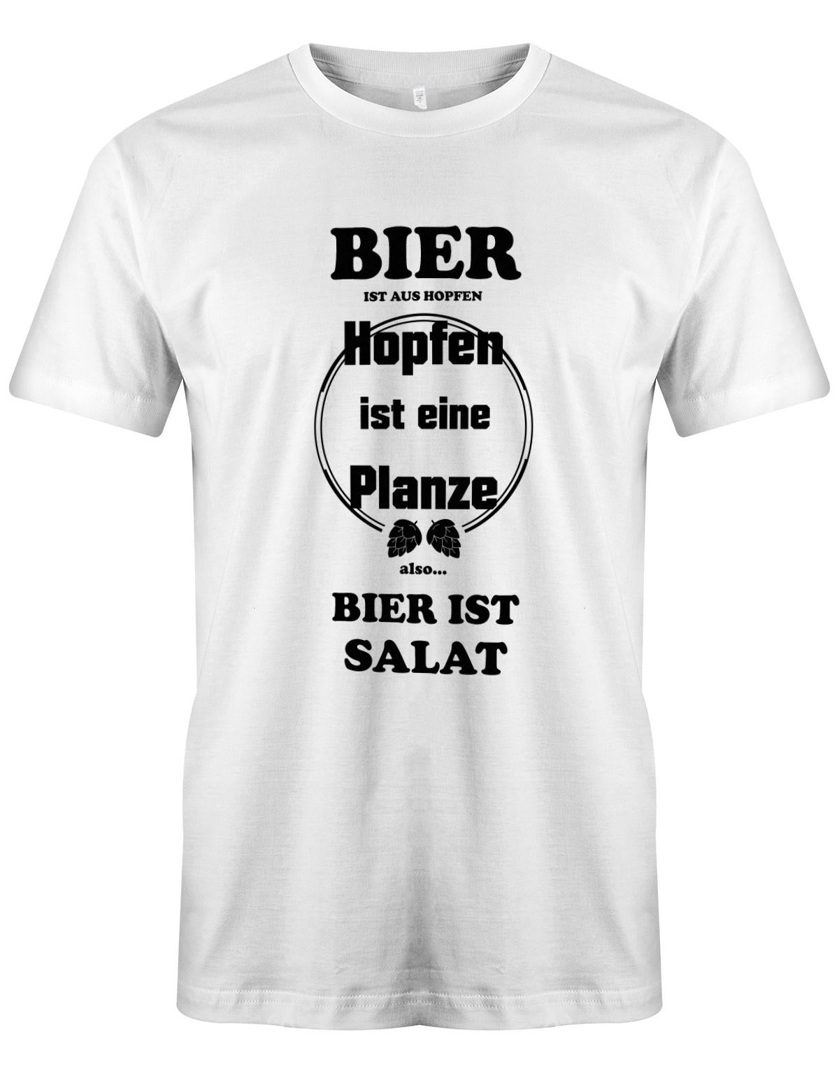 Bier-ist-aus-Hopfen-Hopfen-ist-eine-Pflanze-Bier-ist-Salat-herren-Shirt-Weiss