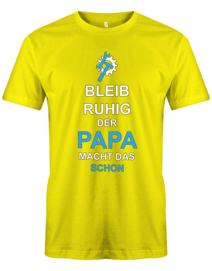 Papa T-Shirt - Bleib Ruhig der Papa macht das schon Gelb