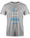 Papa T-Shirt - Bleib Ruhig der Papa macht das schon Grau