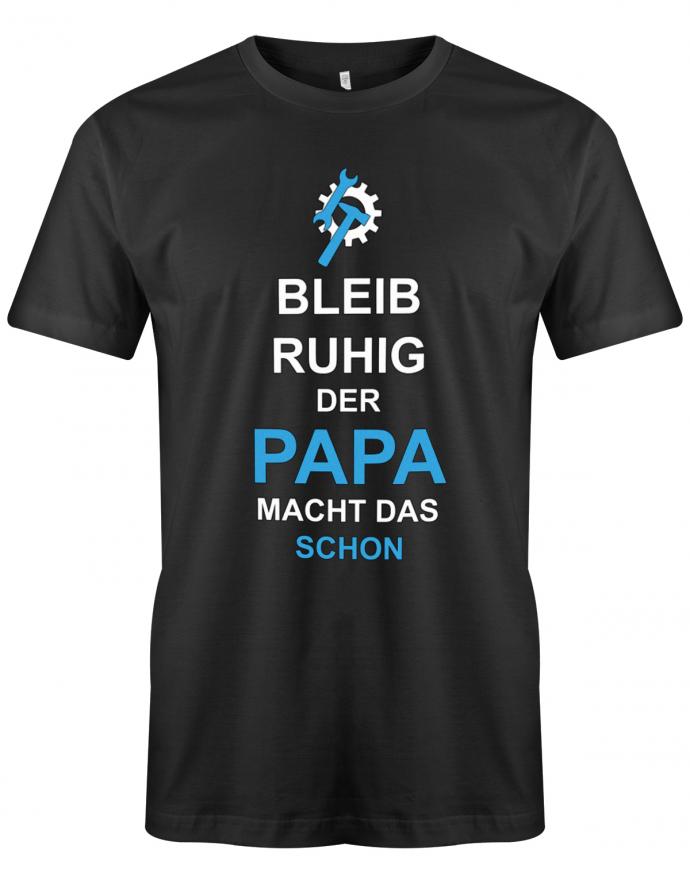 Papa T-Shirt - Bleib Ruhig der Papa macht das schon Schwarz