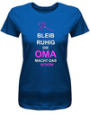 Bleib-Ruhig-die-Oma-macht-das-schon-damen-oma-Shirt-Blau