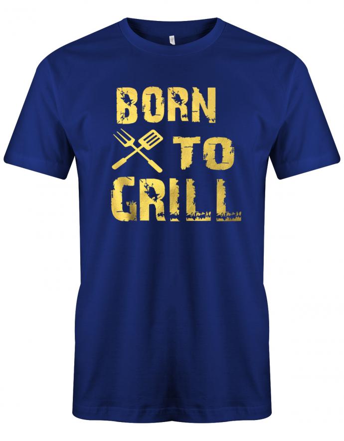 Born-to-grill-Griller-Shirt-Herren-Shirt-royalblau
