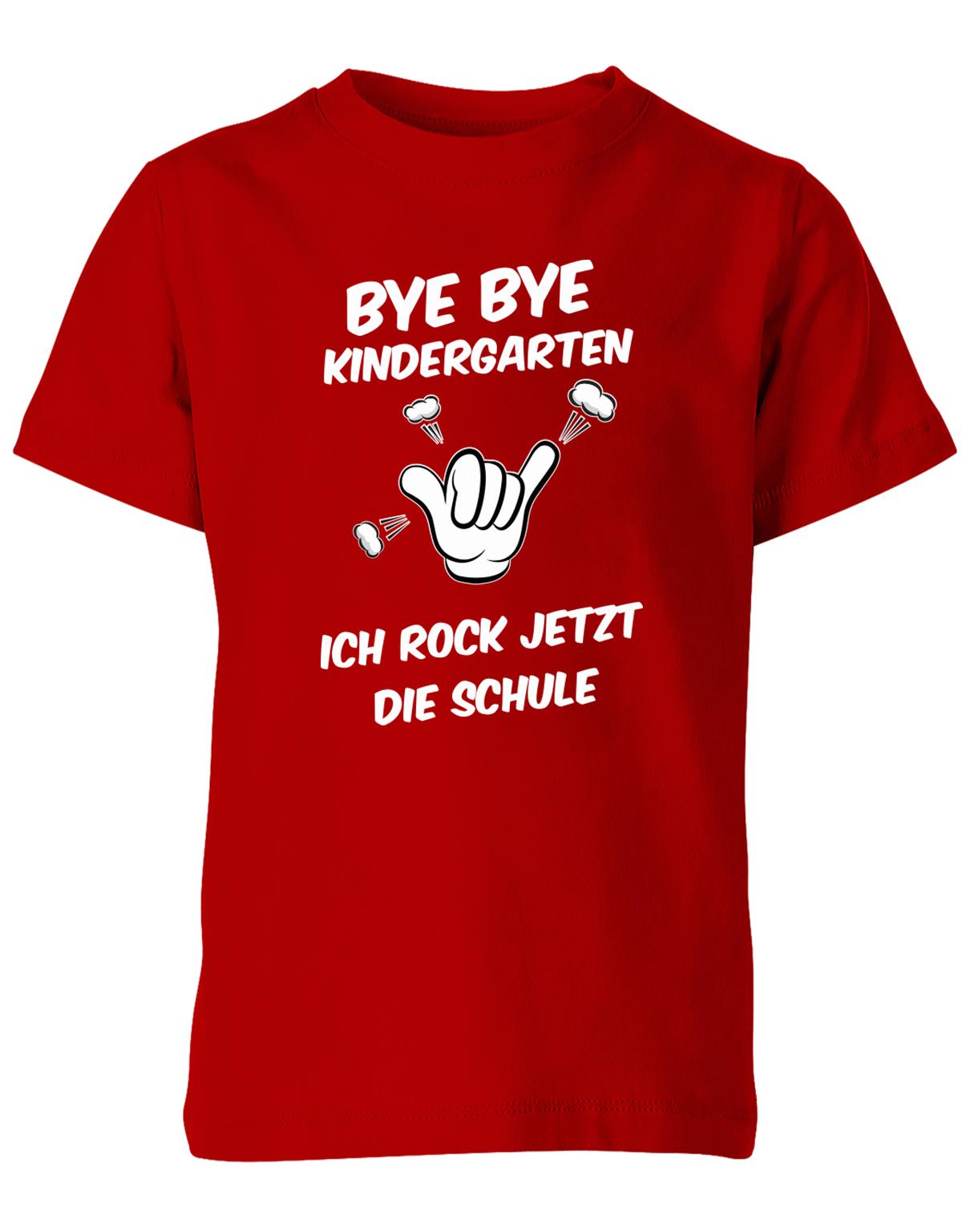 Bye bye Kindergarten ich rock jetzt die Schule - Einschulung - Kinder T-Shirt Rot