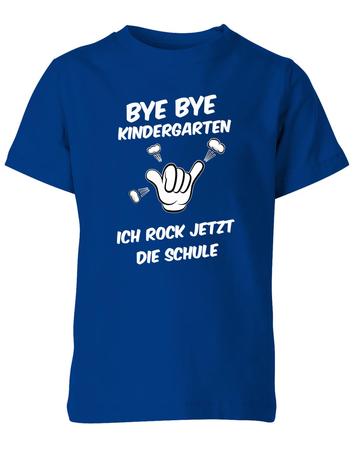 Bye bye Kindergarten ich rock jetzt die Schule - Einschulung - Kinder T-Shirt Royalblau