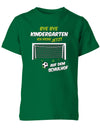 Bye Bye Kindergarten ich kicke jetzt auf dem Schulhof Kita Abgänger 2024 Shirt  Kita Shirt  Grün