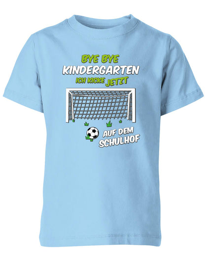 Bye Bye Kindergarten ich kicke jetzt auf dem Schulhof Kita Abgänger 2023 Shirt Hellblau