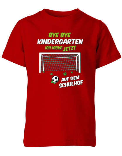 Bye Bye Kindergarten ich kicke jetzt auf dem Schulhof Kita Abgänger 2023 Shirt Rot