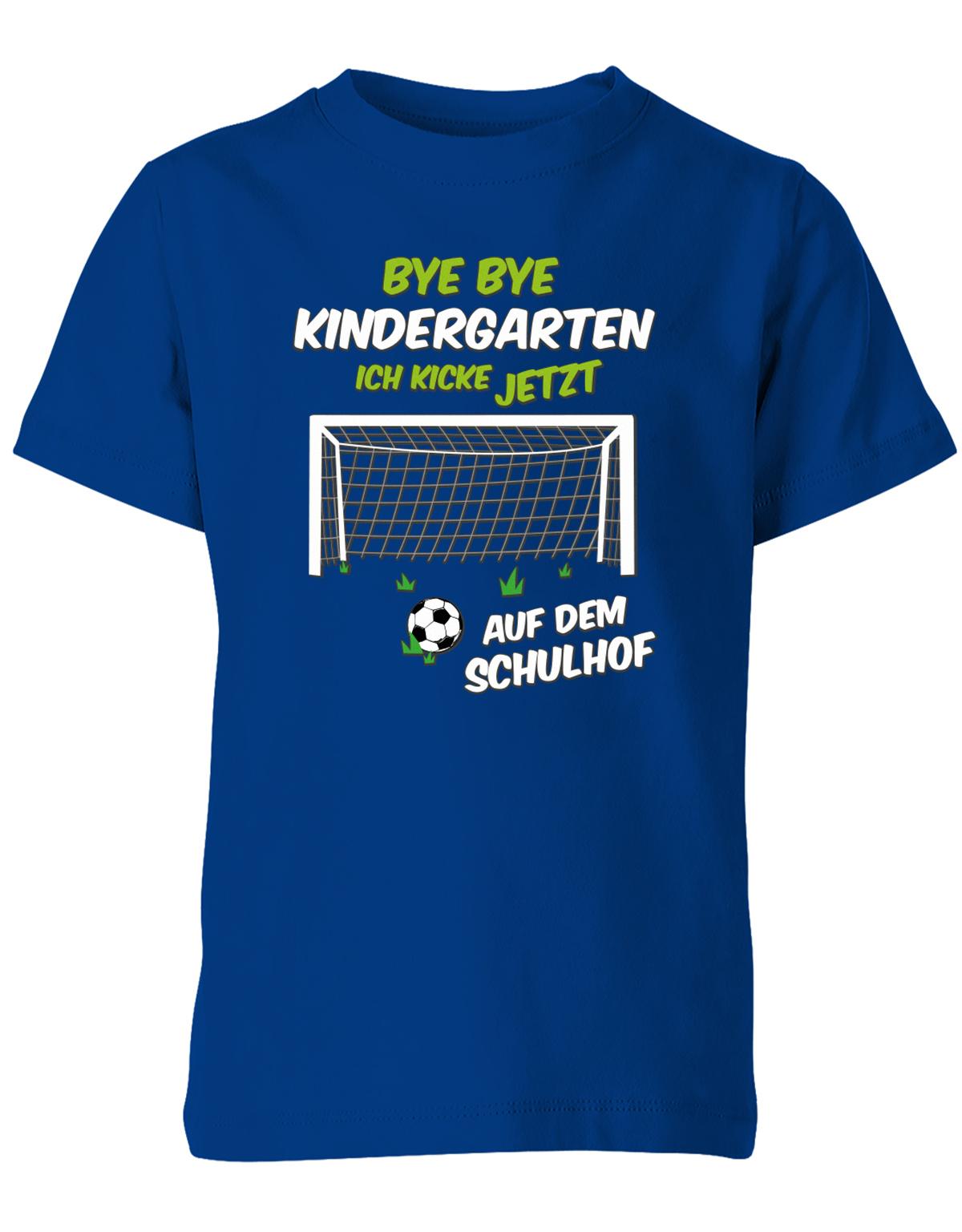 Bye Bye Kindergarten ich kicke jetzt auf dem Schulhof Kita Abgänger 2023 Shirt Royalblau