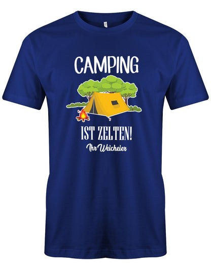 Camping-ist-Zelten-Ihr-Weicheier-Herren-Shirt-royalblau