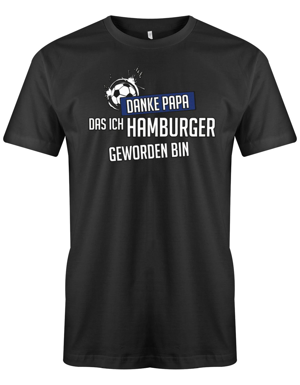 Danke-papa-das-ich-Hamburger-geworden-Hamburg-shirt-herren-Schwarz