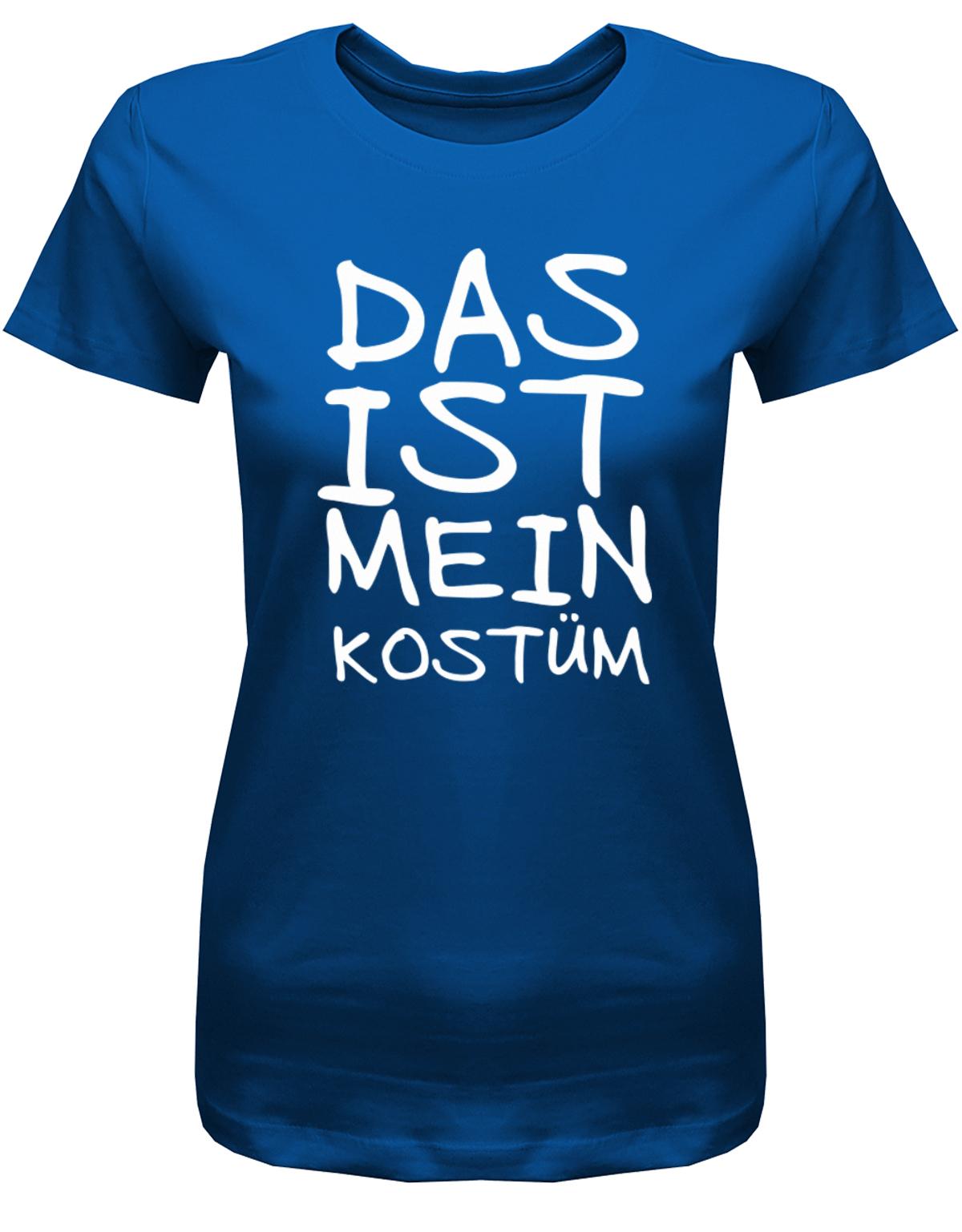 Das-ist-mein-kost-m-Text-Damen-Fasching-Shirt-Royalblau