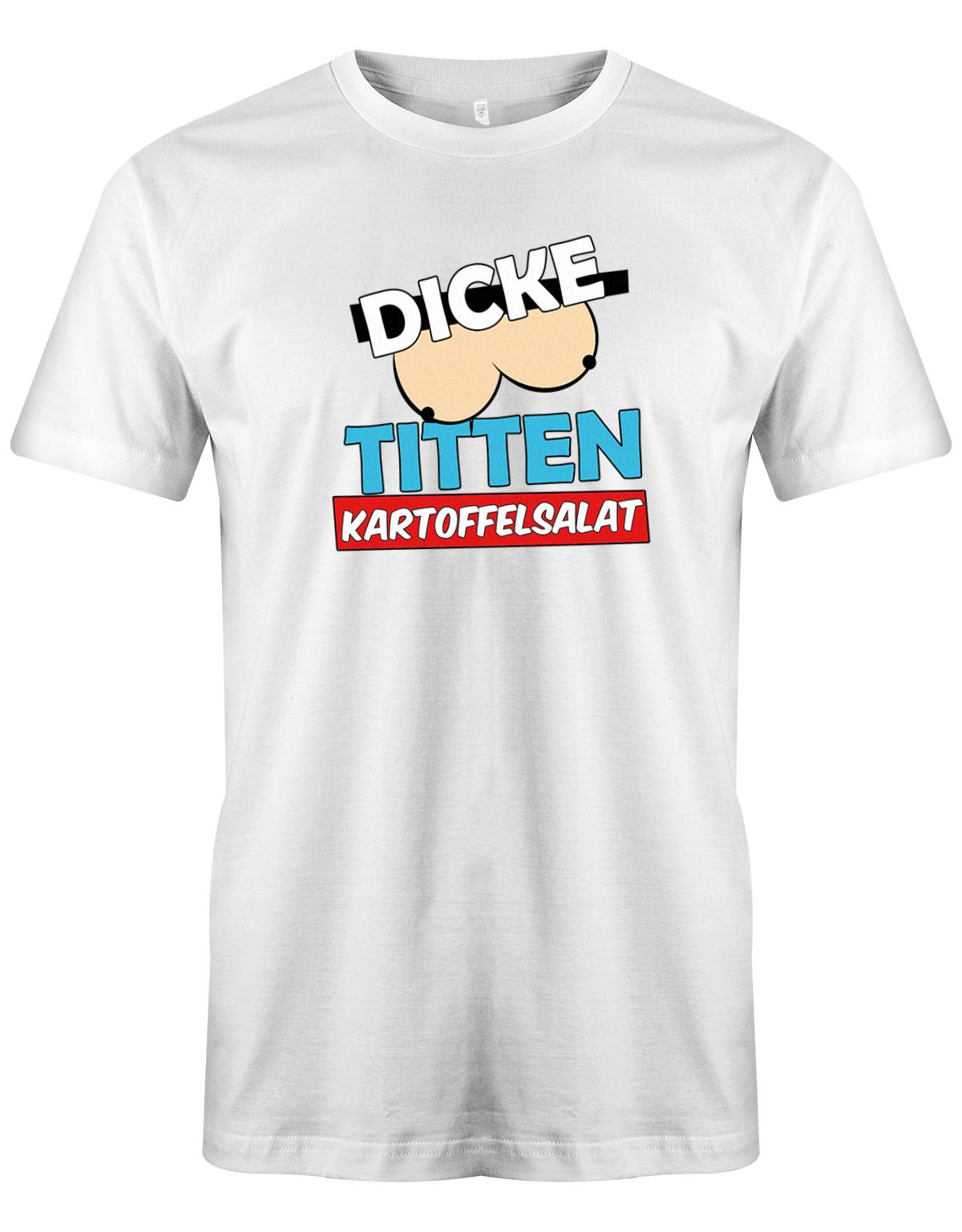 Dicke-Titten-Kartoffelsalat-Herren-Shirt-Weiss