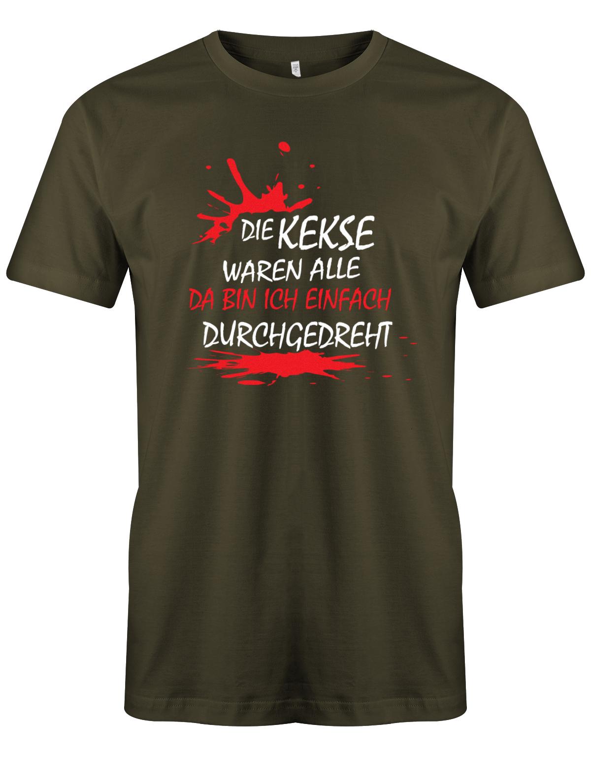 Die Kekse waren alle da bin ich einfach durchgedreht - Fun - Herren T-Shirt Army