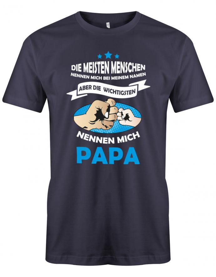 Die-meisten-Menschen-nennen-mich-bei-meinem-Namen-die-wichtigsten-nennen-mich-Papa-Herren-Shirt-MNavy