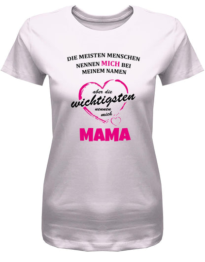 Die-meisten-menschen-nennen-mich-bei-meinem-Namen-Mama-Damen-Shirt-Rosa