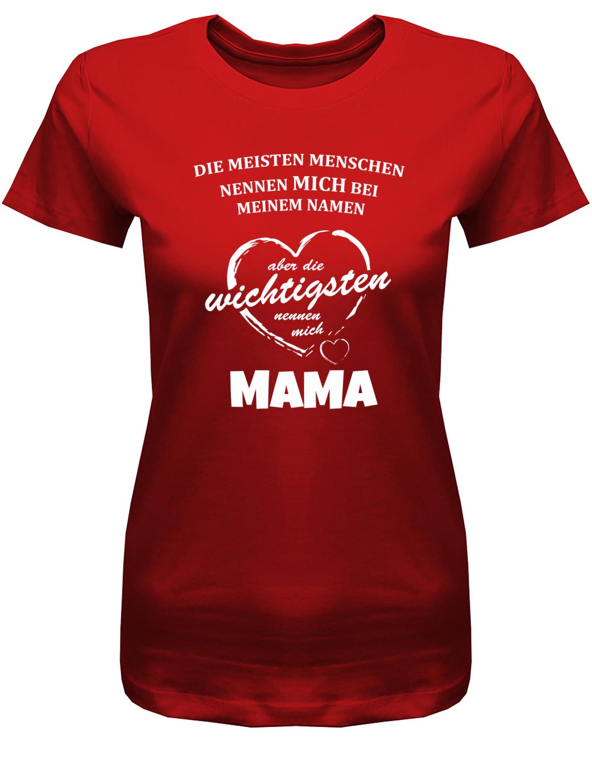 Die-meisten-menschen-nennen-mich-bei-meinem-Namen-Mama-Damen-Shirt-Rot