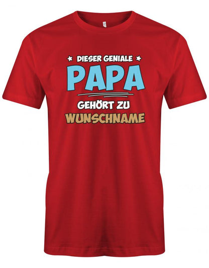 Dieser geniale Papa gehört zu Wunschname - Personalisierbar mit deinem Wunschnamen - Papa Shirt Herren myShirtStore Rot
