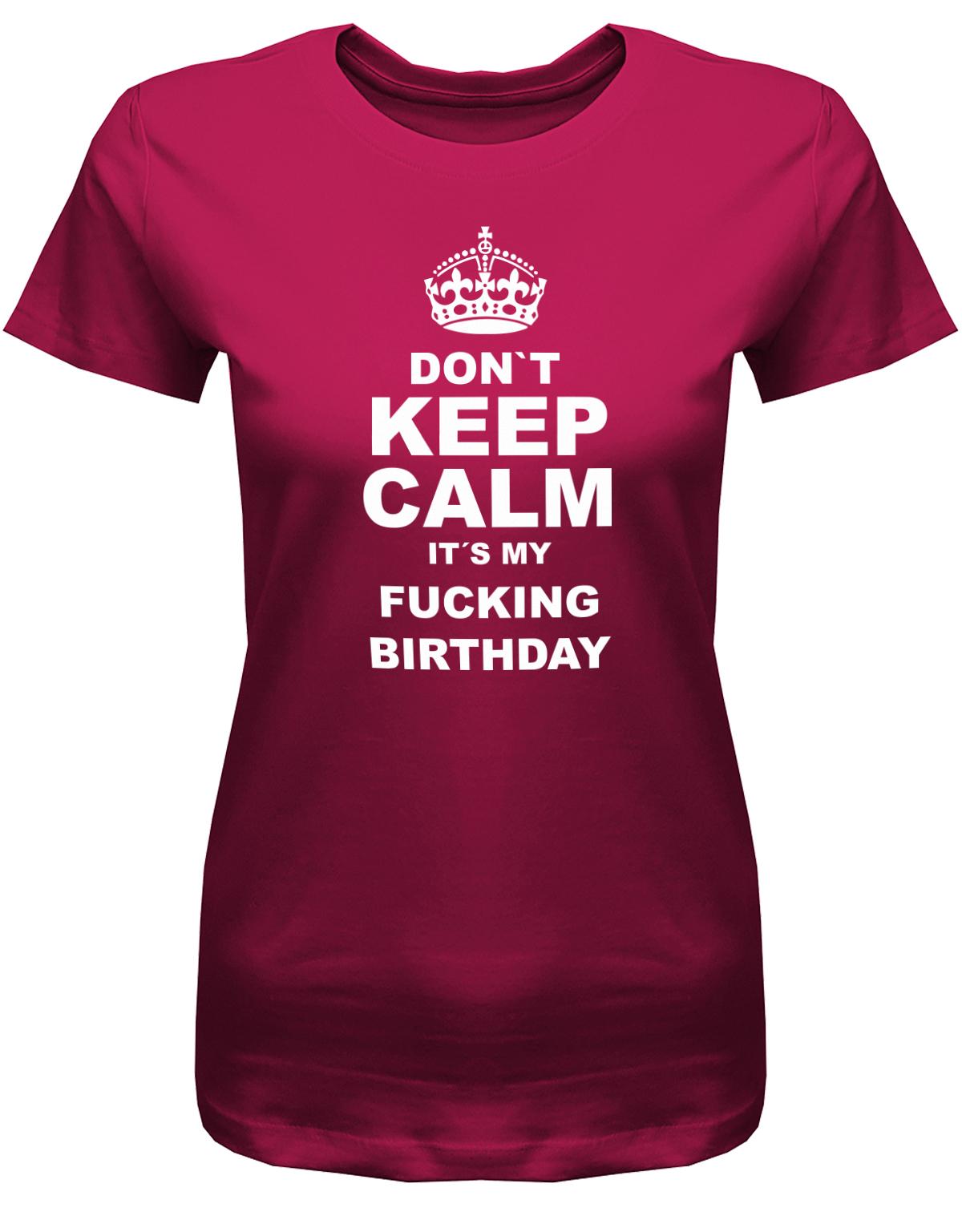 Dont-Keep-calm-is-my-fucking-Birthday-Damen-Shirt-Sorbet